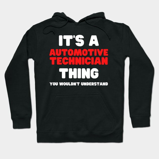 It's A Automotive Technician Thing You Wouldn't Understand Hoodie by HobbyAndArt
